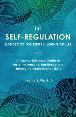 Supplemental image for 9781646047574 - The Self Regulation Handbook for Teens and Young Adults