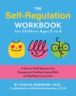 Cover image for 9781646047604 - The Self-Regulation Workbook for Children Ages 5 to 8