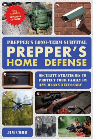 Cover image for 9781646048502 - Prepper's Long-Term Survival: Prepper's Home Defense