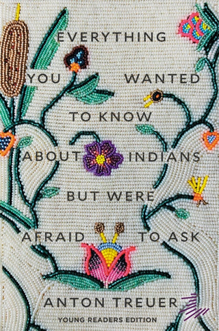 Cover image for 9781646144181 - Everything You Wanted to Know About Indians But Were Afraid to Ask