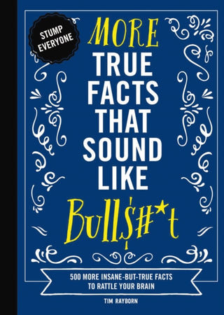 Cover image for 9781646433278 - More True Facts That Sound Like Bull$#*t