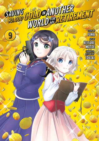 Cover image for 9781646518531 - Saving 80,000 Gold in Another World for My Retirement 9 (Manga)