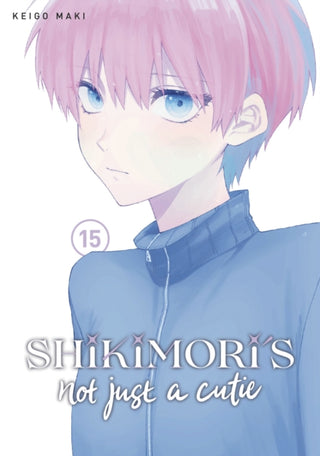 Cover image for 9781646519507 - Shikimori's Not Just a Cutie 15