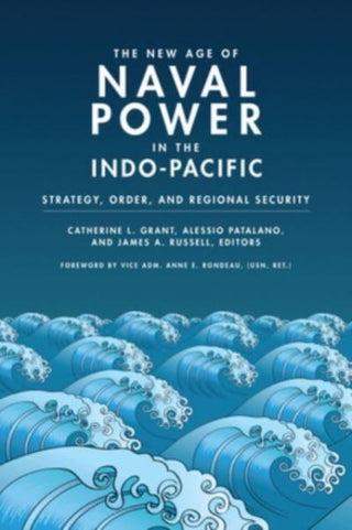 Cover image for 9781647123390 - The New Age of Naval Power in the Indo-Pacific