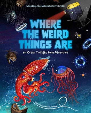 Cover image for 9781647225889 - Where the Weird Things Are