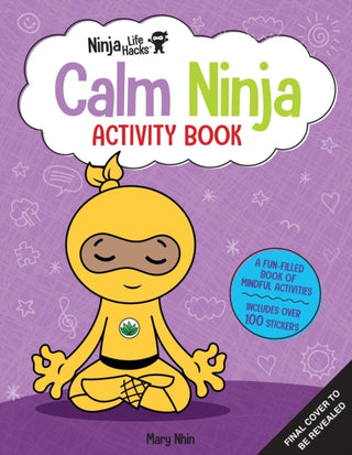Cover image for 9781647228026 - Ninja Life Hacks: Calm Ninja Activity Book
