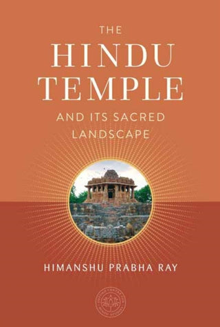 Cover image for 9781647229085 - The Hindu Temple and Its Sacred Landscape