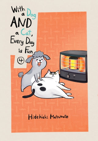 Cover image for 9781647290436 - With a Dog AND a Cat, Every Day is Fun, Volume 4