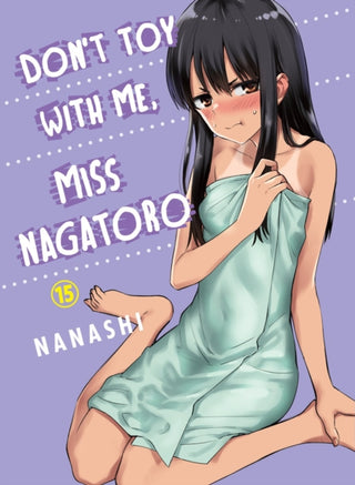 Cover image for 9781647292263 - Don't Toy with Me, Miss Nagatoro, Volume 15