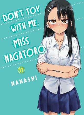 Cover image for 9781647293055 - Don't Toy with Me, Miss Nagatoro, Volume 17