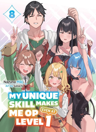 Cover image for 9781647293857 - My Unique Skill Makes Me OP even at Level 1 Vol 8 (light novel)