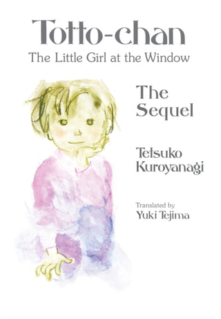 Cover image for 9781647294571 - Totto-chan, the Little Girl at the Window: The Sequel