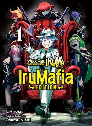 Cover image for 9781647294670 - Welcome to Demon School! Iruma-kun: IruMafia Edition 1