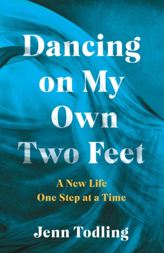 Cover image for 9781647428785 - Dancing on My Own Two Feet