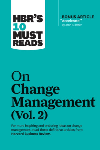 Cover image for 9781647820985 - HBR's 10 Must Reads on Change Management, Vol. 2 (with bonus article "Accelerate!" by John P. Kotter)