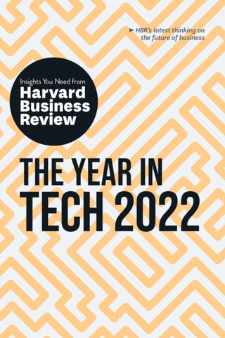 Cover image for 9781647821753 - The Year in Tech 2022: The Insights You Need from Harvard Business Review