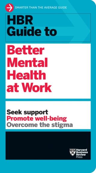Cover image for 9781647823269 - HBR Guide to Better Mental Health at Work (HBR Guide Series)