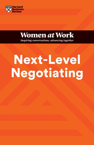 Cover image for 9781647824334 - Next-Level Negotiating (HBR Women at Work Series)