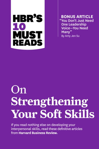 Cover image for 9781647826963 - HBR's 10 Must Reads on Strengthening Your Soft Skills