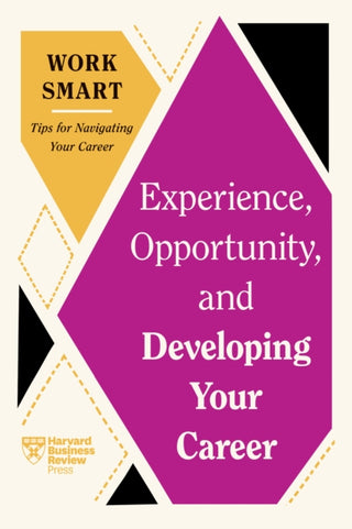 Supplemental image for 9781647827052 - Experience, Opportunity, and Developing Your Career (HBR Work Smart Series)