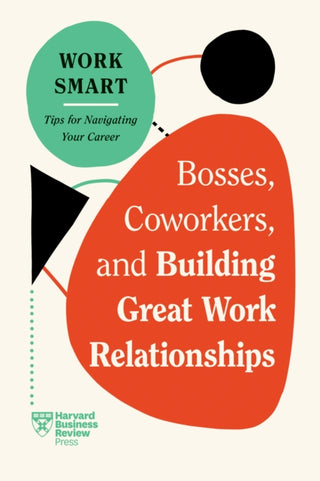 Cover image for 9781647827113 - Bosses, Coworkers, and Building Great Work Relationships