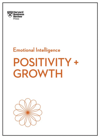 Cover image for 9781647829933 - Positivity and Growth (HBR Emotional Intelligence Series)