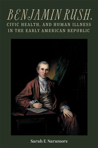 Supplemental image for 9781648250750 - Benjamin Rush, Civic Health, and Human Illness in the Early American Republic