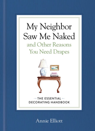 Cover image for 9781648294709 - My Neighbor Saw Me Naked and Other Reasons You Need Drapes