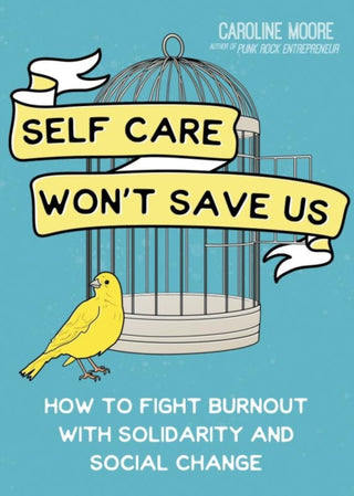 Cover image for 9781648412417 - Self Care Won't Save Us