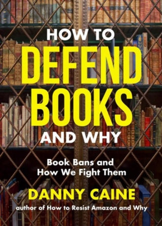 Cover image for 9781648414084 - How to Defend Books and Why
