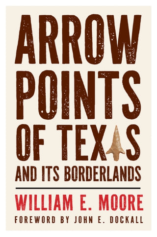 Cover image for 9781648432972 - Arrow Points of Texas and Its Borderlands