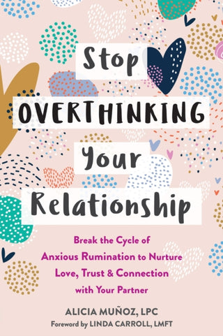 Cover image for 9781648480034 - Stop Overthinking Your Relationship