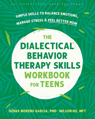 Cover image for 9781648481727 - The Dialectical Behavior Therapy Skills Workbook for Teens