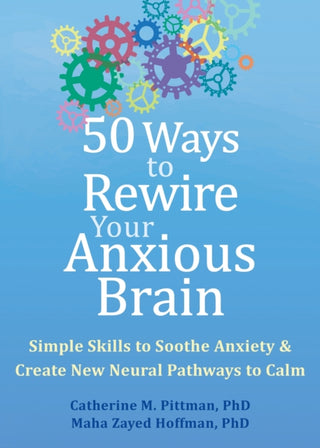 Cover image for 9781648481789 - 50 Ways to Rewire Your Anxious Brain