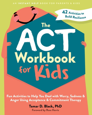 Cover image for 9781648481819 - The ACT Workbook for Kids