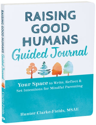 Cover image for 9781648482052 - Raising Good Humans Guided Journal