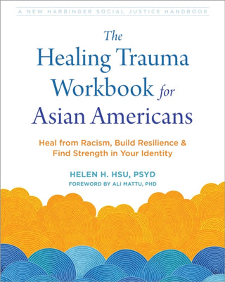 Cover image for 9781648482724 - The Healing Trauma Workbook for Asian Americans
