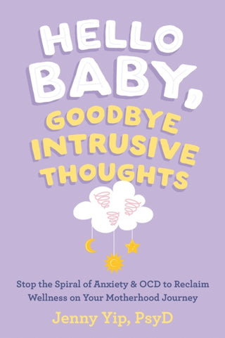 Cover image for 9781648482830 - Hello Baby, Goodbye Intrusive Thoughts