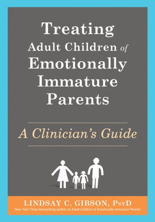 Cover image for 9781648483592 - Treating Adult Children of Emotionally Immature Parents