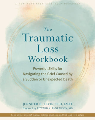Supplemental image for 9781648484926 - The Traumatic Loss Workbook