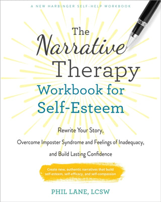 Cover image for 9781648485312 - The Narrative Therapy Workbook for Self-Esteem