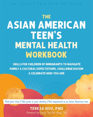 Cover image for 9781648485695 - The Asian American Teen's Mental Health Workbook