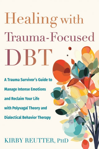 Cover image for 9781648485848 - Healing with Trauma-Focused DBT