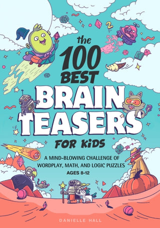 Cover image for 9781648768033 - The 100 Best Brain Teasers for Kids