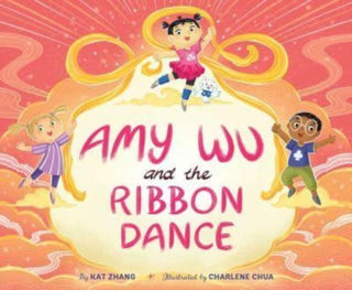 Cover image for 9781665916721 - Amy Wu and the Ribbon Dance