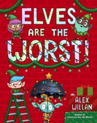 Cover image for 9781665921794 - Elves Are the Worst!