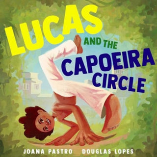 Cover image for 9781665924771 - Lucas and the Capoeira Circle