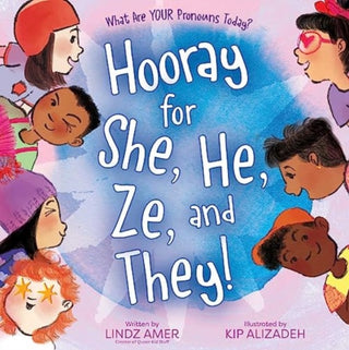 Cover image for 9781665931144 - Hooray for She, He, Ze, and They!