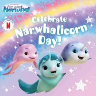 Cover image for 9781665951654 - Celebrate Narwhalicorn Day!
