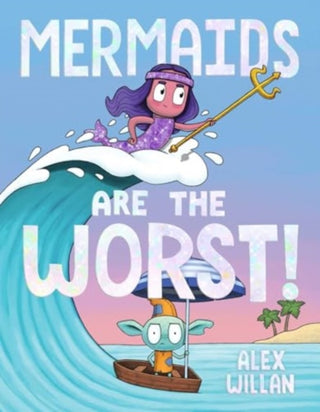 Cover image for 9781665962599 - Mermaids Are the Worst!